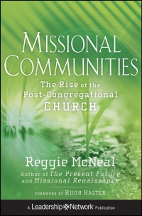 Omslagafbeelding: Missional Communities: The Rise of the Post-Congregational Church 1st edition 9780470633458