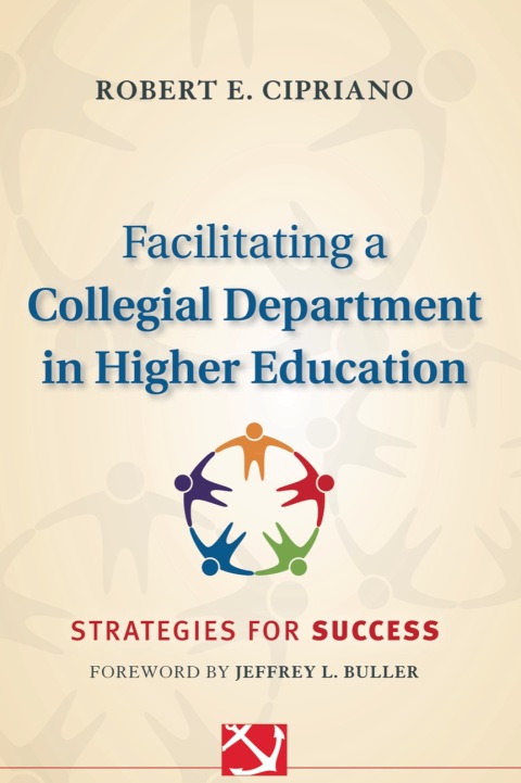 Cover image for book Facilitating a Collegial Department in Higher Education: Strategies for Success