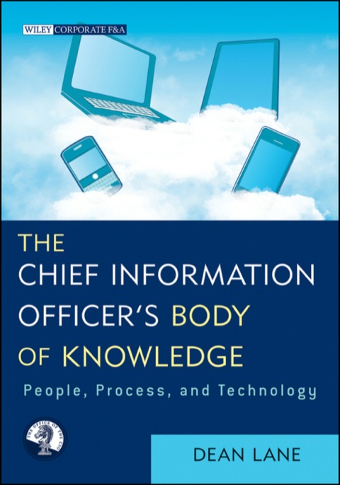 Cover image for book The Chief Information Officer's Body of Knowledge: People, Process, and Technology