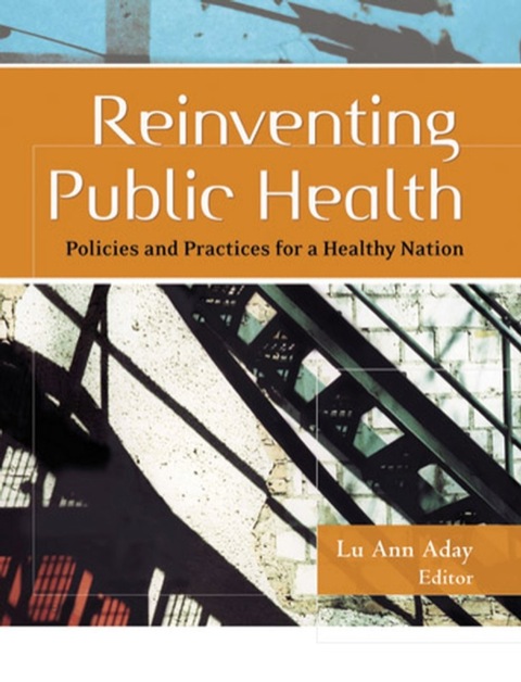 Cover image for book Reinventing Public Health: Policies and Practices for a Healthy Nation