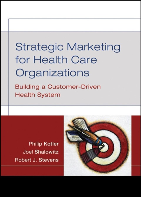 Cover image for book Strategic Marketing For Health Care Organizations: Building A Customer-Driven Health System