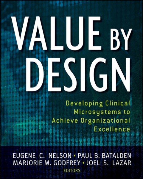 Cover image for book Value by Design: Developing Clinical Microsystems to Achieve Organizational Excellence