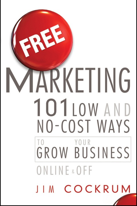 Cover image for book Free Marketing: 101 Low and No-Cost Ways to Grow Your Business, Online and Off