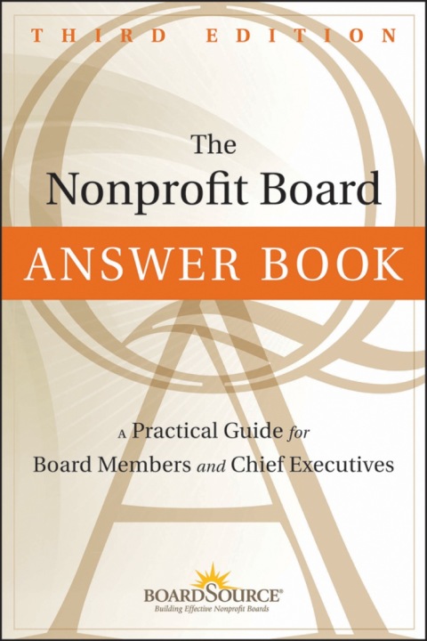 Cover image for book The Nonprofit Board Answer Book: A Practical Guide for Board Members and Chief Executives