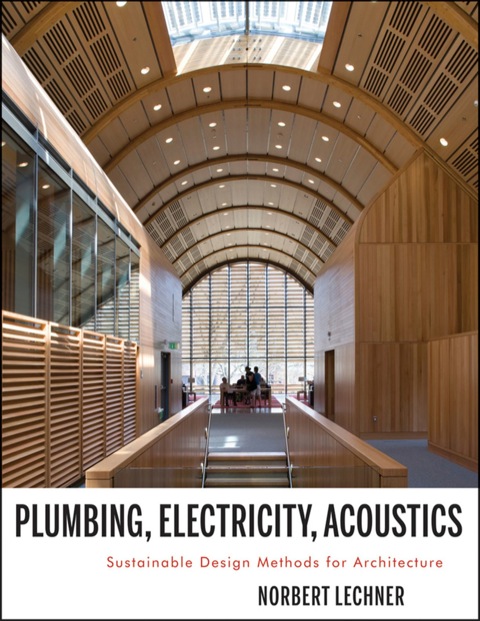 Cover image for book Plumbing, Electricity, Acoustics: Sustainable Design Methods for Architecture
