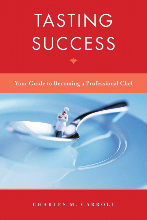 Cover image for book Tasting Success: Your Guide to Becoming a Professional Chef