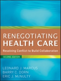 Cover image: Renegotiating Health Care: Resolving Conflict to Build Collaboration 2nd edition 9780470562208