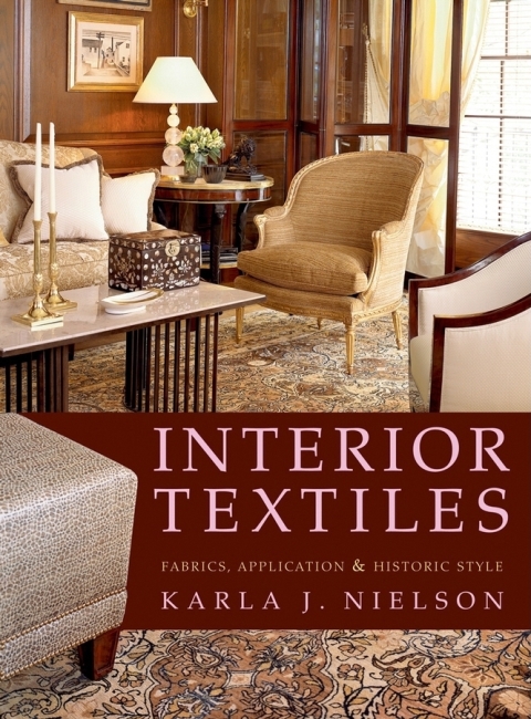 Cover image for book Interior Textiles: Fabrics, Application, and Historic Style