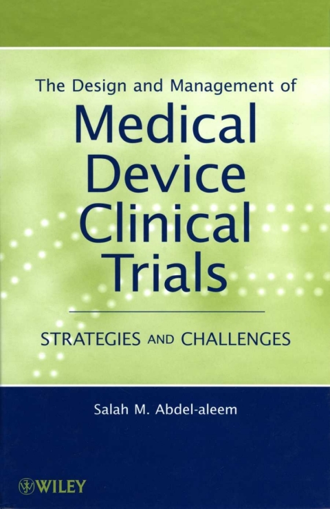 Cover image for book The Design and Management of Medical Device Clinical Trials
