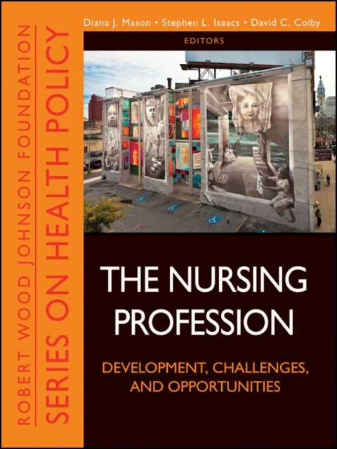 Cover image for book The Nursing Profession: Development, Challenges, and Opportunities