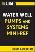 Audel Water Well Pumps and Systems Mini-Ref - Roger D. Woodson
