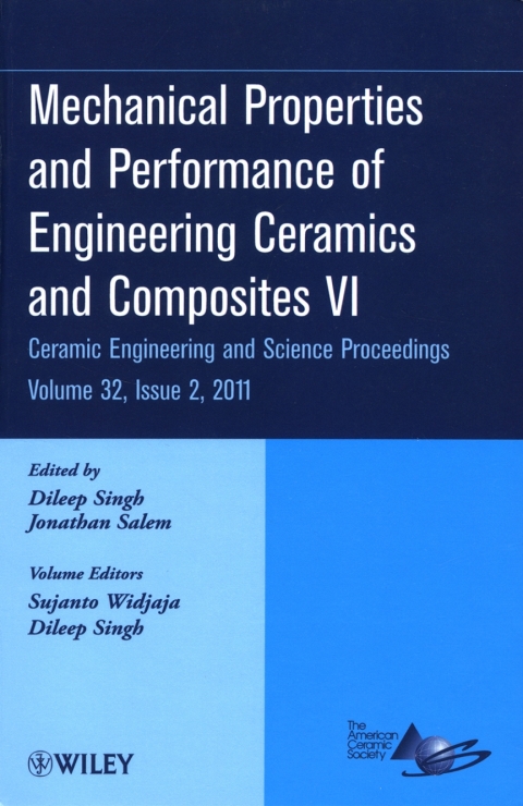 Mechanical Properties and Performance of Engineering Ceramics and Composites VI: Ceramic Engineering and Science Proceedings, Volume 32, Issue 2 