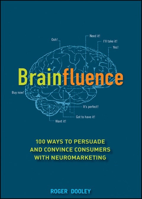 Cover image for book Brainfluence: 100 Ways to Persuade and Convince Consumers with Neuromarketing