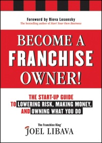 صورة الغلاف: Become a Franchise Owner!: The Start-Up Guide to Lowering Risk, Making Money, and Owning What you Do 1st edition 9781118094020