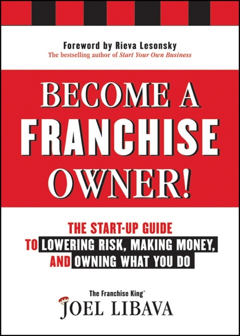 Cover image for book Become a Franchise Owner!: The Start-Up Guide to Lowering Risk, Making Money, and Owning What you Do