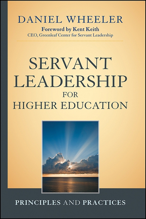 Servant Leadership for Higher Education: Principles and Practices 