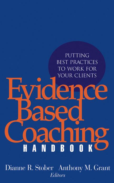 Cover image for book Evidence Based Coaching Handbook: Putting Best Practices to Work for Your Clients
