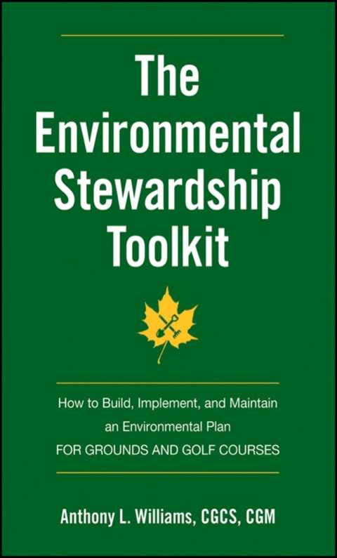 Cover image for book The Environmental Stewardship Toolkit: How to Build, Implement and Maintain an Environmental Plan for Grounds and Golf Courses