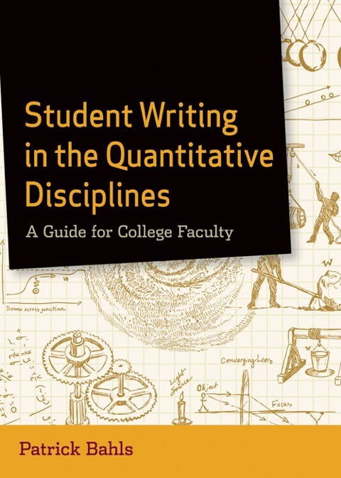 Cover image for book Student Writing in the Quantitative Disciplines: A Guide for College Faculty