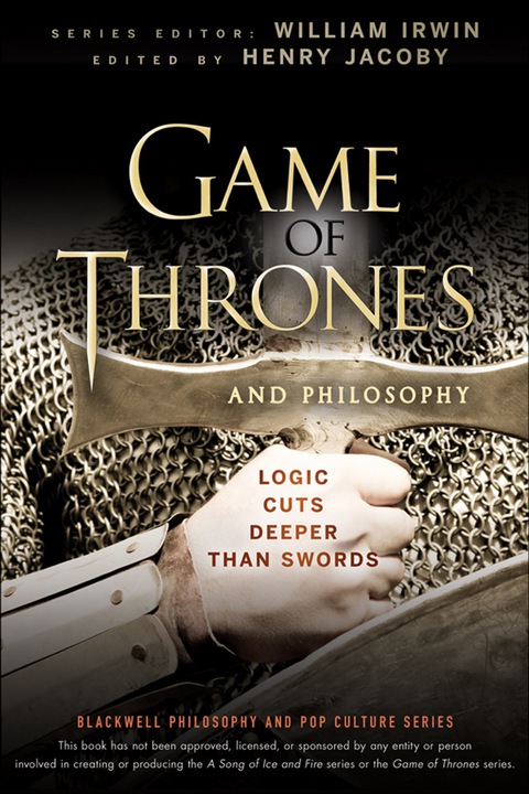 Cover image for book Game of Thrones and Philosophy: Logic Cuts Deeper Than Swords