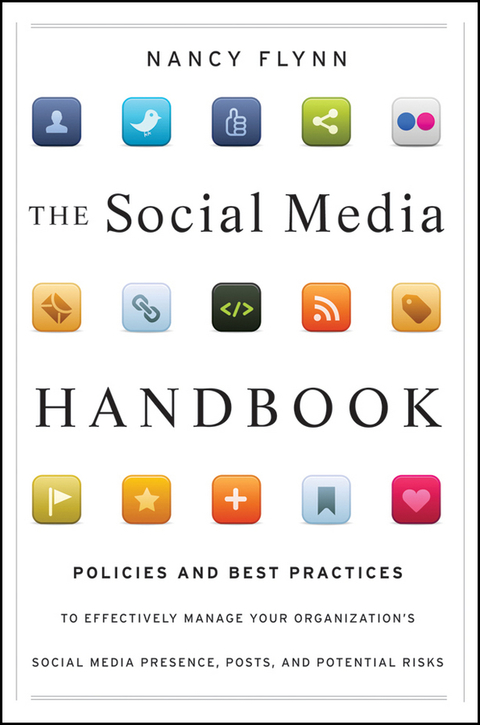 Cover image for book The Social Media Handbook: Rules, Policies, and Best Practices to Successfully Manage Your Organization's Social Media Presence, Posts, and Potential