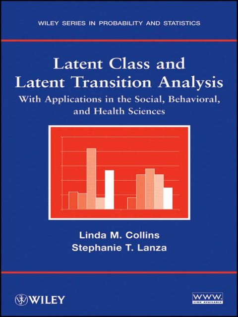 Latent Class and Latent Transition Analysis: With Applications in the Social, Behavioral, and Health Sciences 