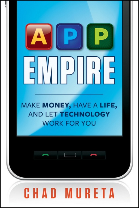 Cover image for book App Empire: Make Money, Have a Life, and Let Technology Work for You