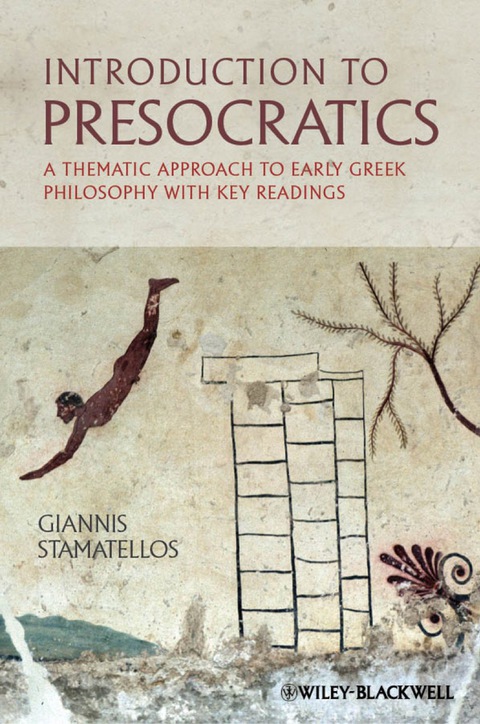 Cover image for book Introduction to Presocratics: A Thematic Approach to Early Greek Philosophy with Key Readings