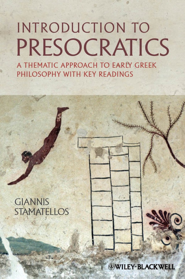 Introduction to Presocratics a Thematic Approach to Early Greek Philosophy With Key Readings