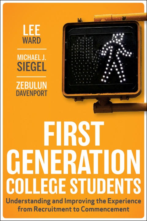 Cover image for book First-Generation College Students: Understanding and Improving the Experience from Recruitment to Commencement
