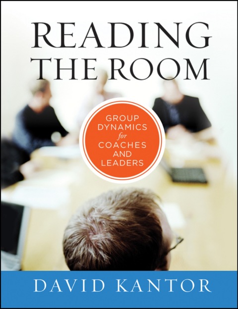 Cover image for book Reading the Room: Group Dynamics for Coaches and Leaders