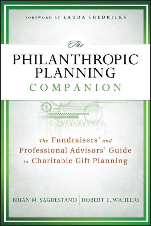Cover image for book The Philanthropic Planning Companion: The Fundraisers' and Professional Advisors' Guide to Charitable Gift Planning