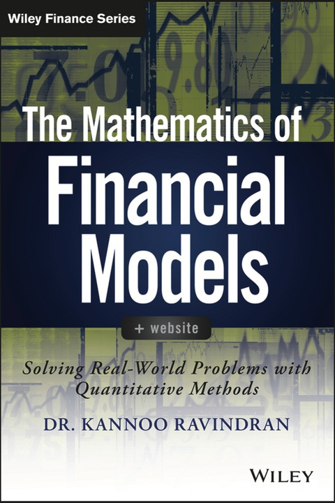 Cover image for book The Mathematics of Financial Models: Solving Real-World Problems with Quantitative Methods