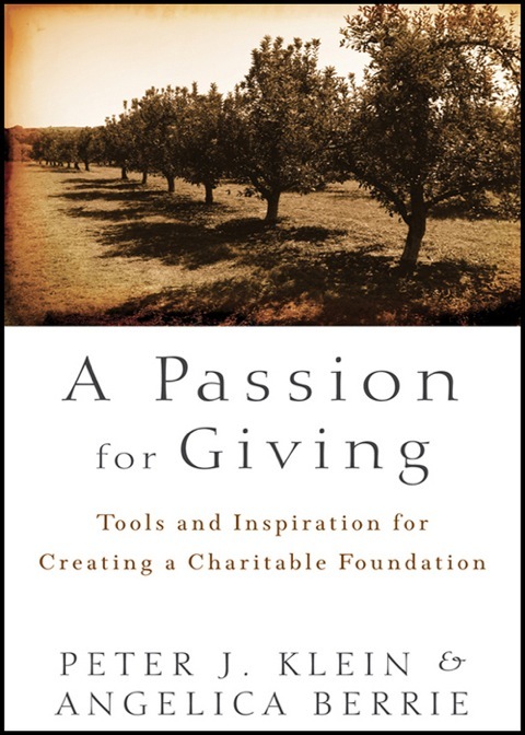 A Passion for Giving: Tools and Inspiration for Creating a Charitable Foundation 