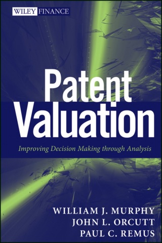 Patent Valuation: Improving Decision Making through Analysis