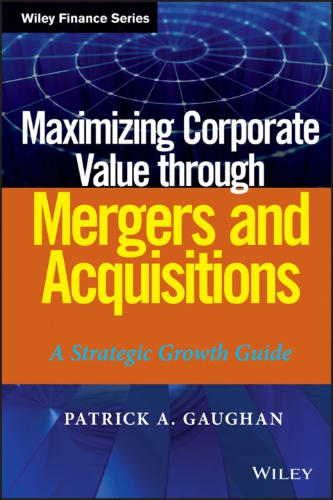 Cover image for book Maximizing Corporate Value through Mergers and Acquisitions: A Strategic Growth Guide