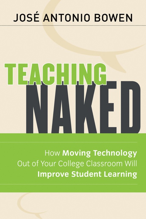 Cover image for book Teaching Naked: How Moving Technology Out of Your College Classroom Will Improve Student Learning