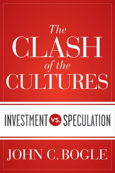 Cover image for book The Clash of the Cultures: Investment vs. Speculation