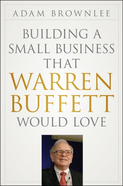 Cover image for book Building a Small Business that Warren Buffett Would Love