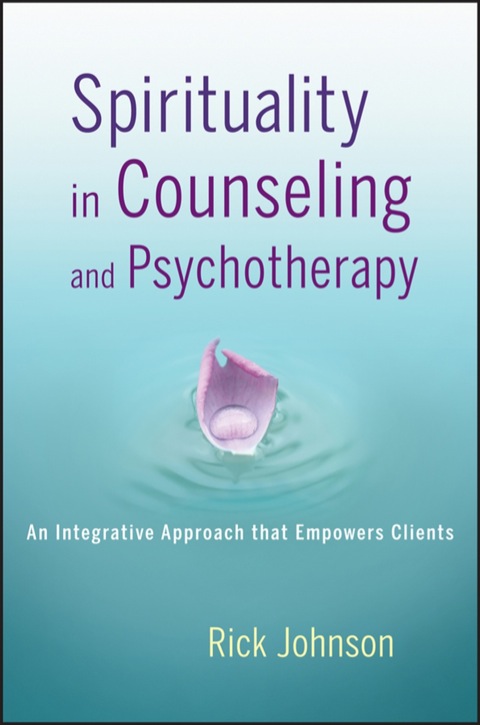 Cover image for book Spirituality in Counseling and Psychotherapy: An Integrative Approach that Empowers Clients
