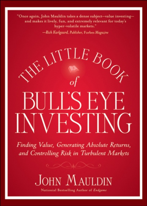 Cover image for book The Little Book of Bull's Eye Investing: Finding Value, Generating Absolute Returns, and Controlling Risk in Turbulent Markets