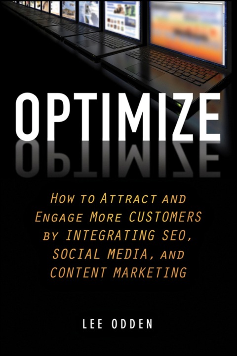 Cover image for book Optimize: How to Attract and Engage More Customers by Integrating SEO, Social Media, and Content Marketing