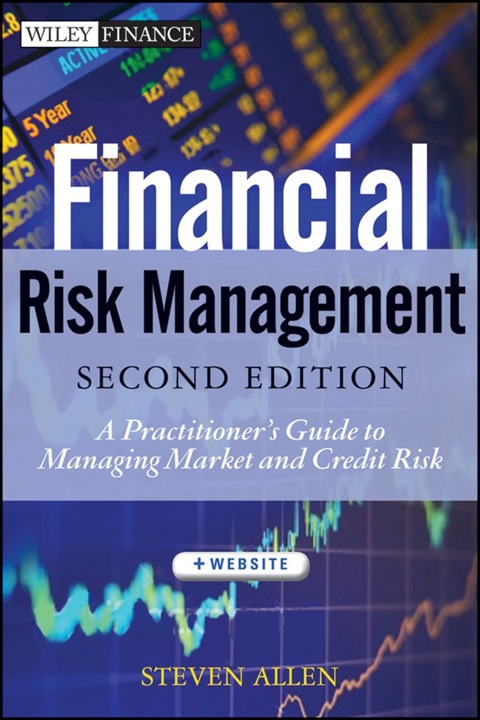 Cover image for book Financial Risk Management: A Practitioner's Guide to Managing Market and Credit Risk