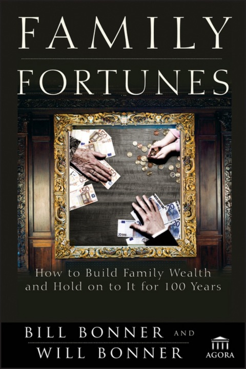 Cover image for book Family Fortunes: How to Build Family Wealth and Hold on to It for 100 Years