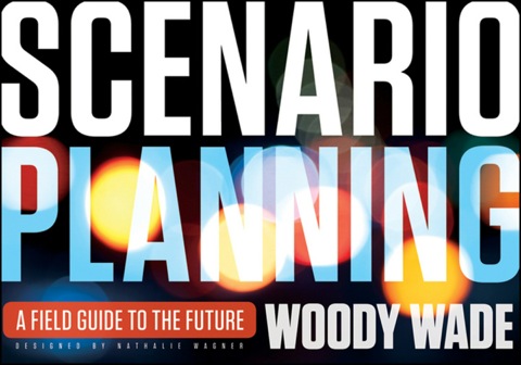 Cover image for book Scenario Planning: A Field Guide to the Future