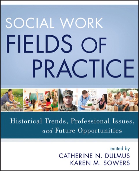 Cover image for book Social Work Fields of Practice: Historical Trends, Professional Issues, and Future Opportunities