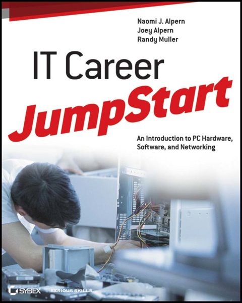 Cover image for book IT Career JumpStart: An Introduction to PC Hardware, Software, and Networking