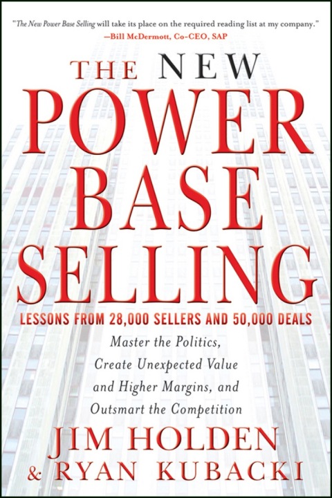 Cover image for book The New Power Base Selling: Master The Politics, Create Unexpected Value and Higher Margins, and Outsmart the Competition