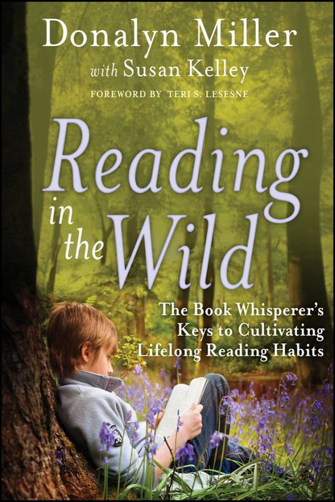 Cover image for book Reading in the Wild: The Book Whisperer's Keys to Cultivating Lifelong Reading Habits