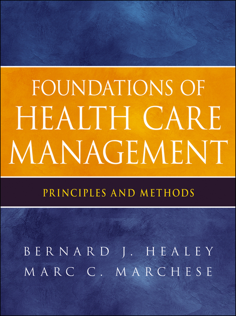 Foundations of Health Care Management: Principles and Methods 